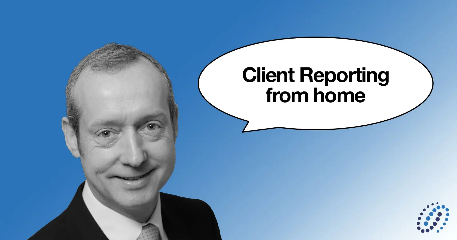 Client Reporting… from home