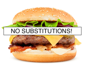 No substitutions!
